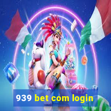 939 bet com login